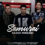 دانلود آهنگ سجاد میرزایی سامورایی